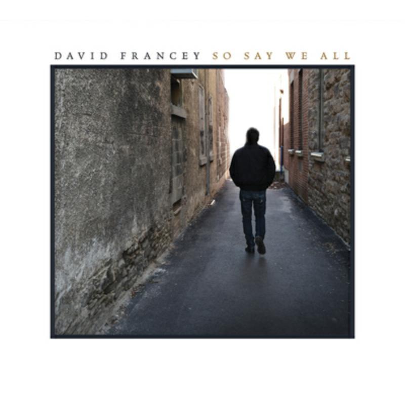 David Francey - So Say We All - Cd