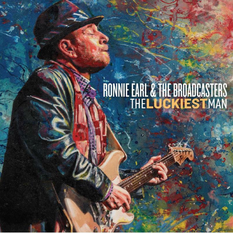 Ronnie Earl And The Broadcasters - Luckiest Man - Cd