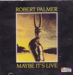 Robert Palmer - Maybe It's Live - Cd