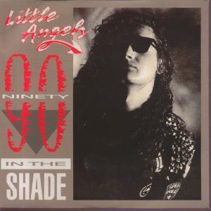 Little Angels - Ninety In The Shade - 7 Inch