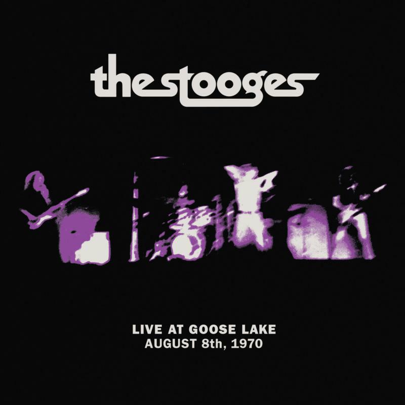 Stooges - Live At Goose Lake: August 8th 1970 - Lp