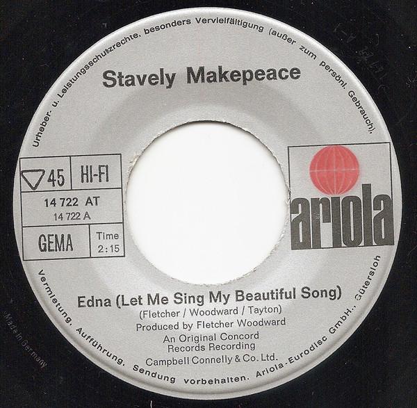 Stavely Makepeace - Edna (Let Me Sing My Beautiful Song) - 7 Inch