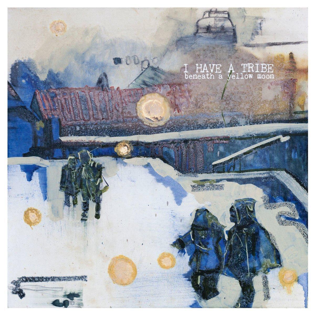 I Have A Tribe - Beneath A Yellow Moon - Lp