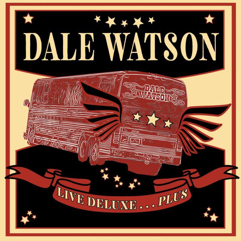 Dale Watson - Live Deluxe ... Plus - Double Cd