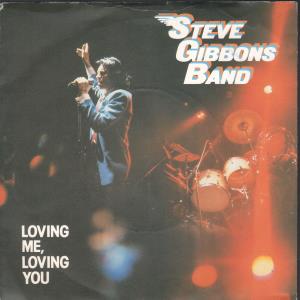 Steve Gibbons Band - Loving Me Loving You - 7 Inch