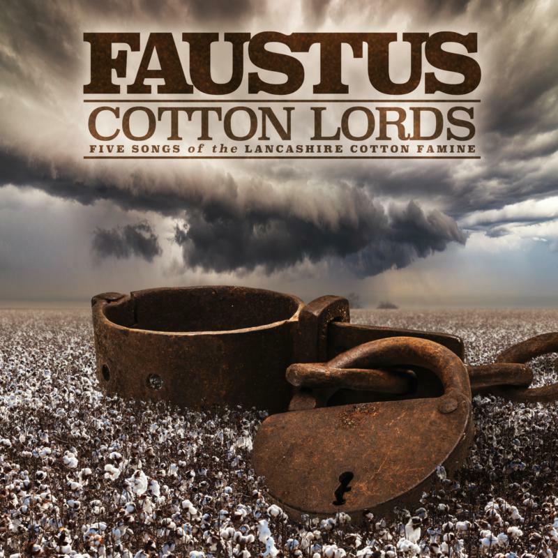 Faustus - Cotton Lords - Five Songs of the Lancashire Cotton Famine - Cd