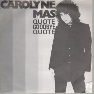 Carolyne Mas - Quote Goodbye Quote - 7 Inch
