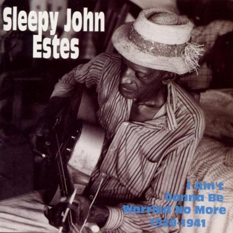 Sleepy John Estes - I Ain't Gonna Be Worried No More 1929-1941 - Cd
