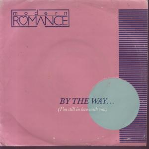 Modern Romance - By The Way - 7 Inch