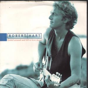 Robert Hart - Fooled Around And Fell In Love - 7 Inch