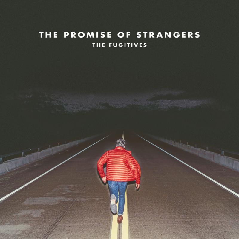 Fugitives - Promise of Strangers - Cd