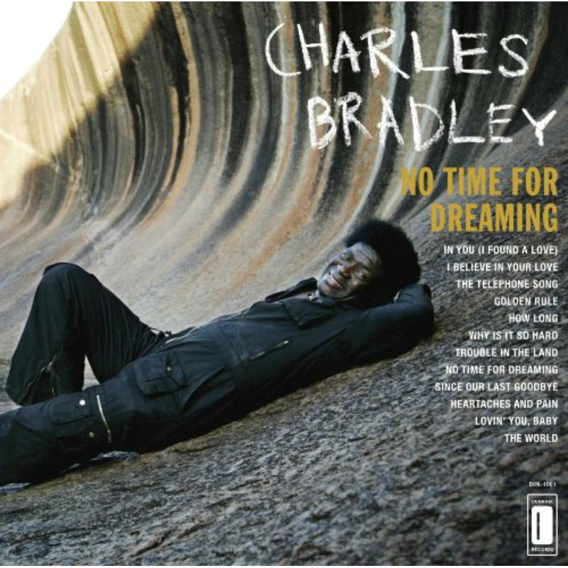 Charles Bradley - No Time For Dreaming - Cd