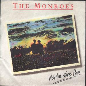 Monroes - Wish You Were Here - 7 Inch