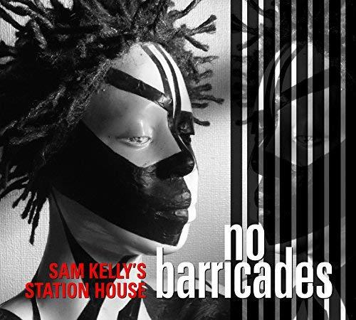 Sam Kelly's Station House - No Barricades - Cd