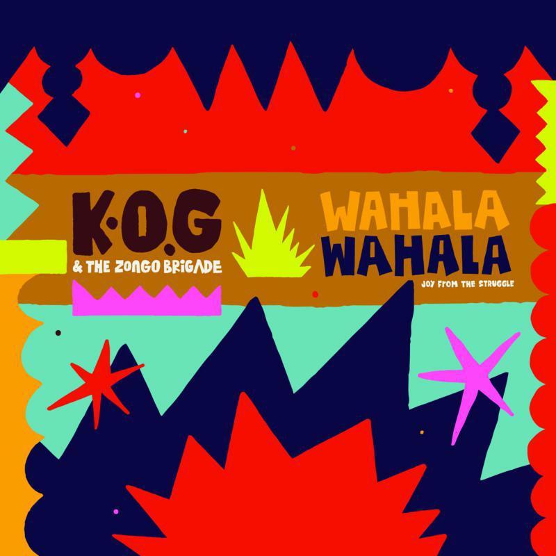 K.O.G & The Zongo Brigade - Wahala Wahala - Double Lp
