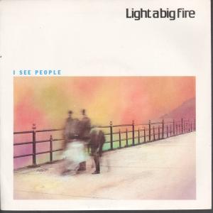 Light A Big Fire - I See People - 7 Inch