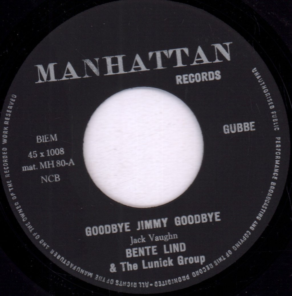 bente lind & the lunick group - Goodbye Jimmy Goodbye / You Cannot Hurt Me - 7 Inch