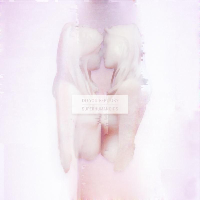 Superhumanoids - Do You Feel Ok? - Lp