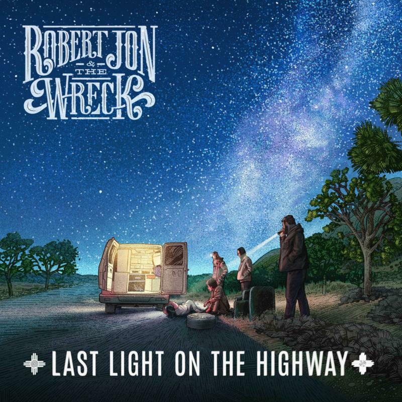robert jon and the wreck - Last Light On the Highway - Lp