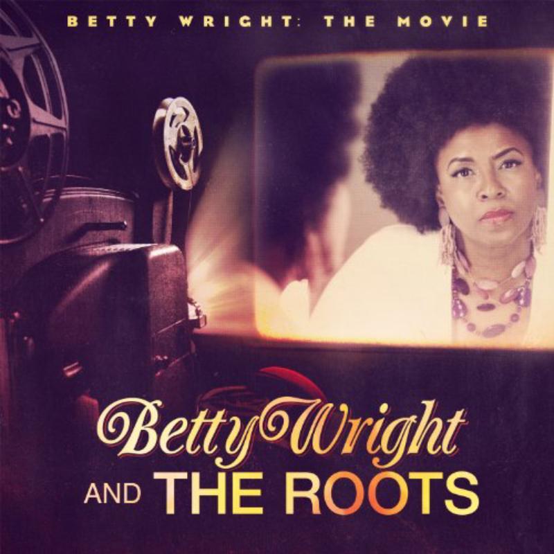 Betty Wright And The Roots - Betty Wright: the Movie - Cd