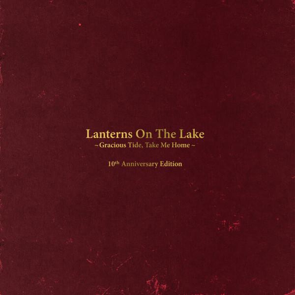 Lanterns On The Lake - Gracious Tide, Take Me Home - 10th Anniversary Edition - Double Lp