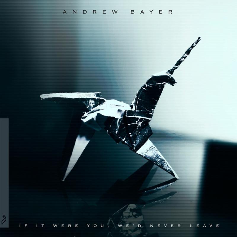 Andrew Bayer - If It Were You, We'd Never Leave - Double Lp