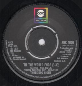 Three Dog Night - Til The World Ends - 7 Inch