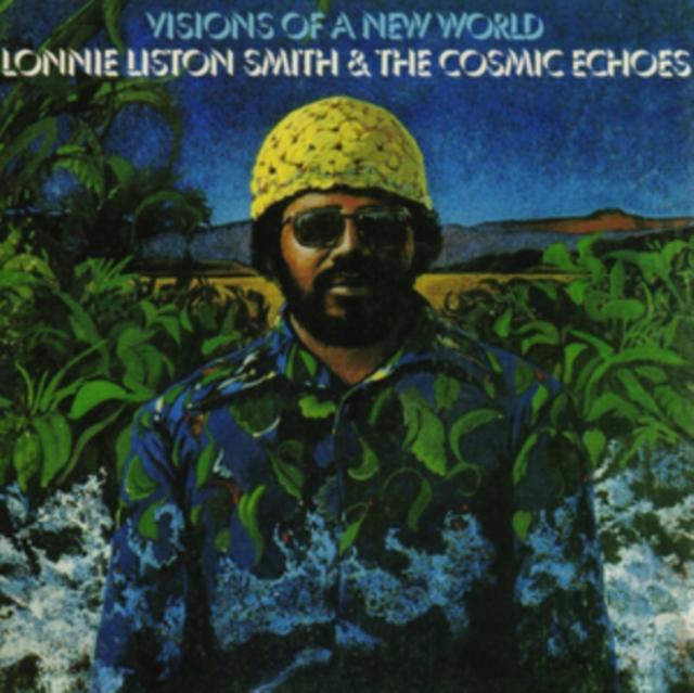 Lonnie Liston Smith And The Cosmic Echoes - Visions of A New World - Cd