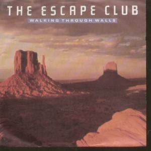 Escape Club - Walking Through Walls - 7 Inch