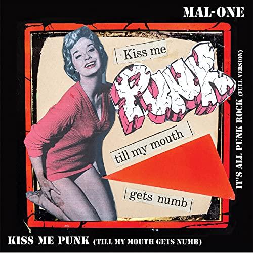 Mal-One - Kiss Me Punk (Till My Mouth Gets Numb) - 7 Inch