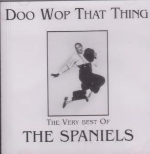 Spaniels - Doo Wop That Thing - Cd
