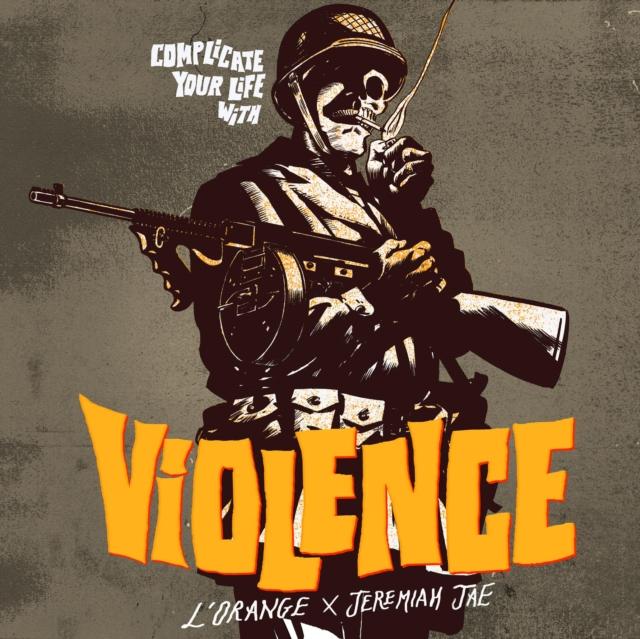 L'orange And Jeremiah Jae - Complicate Your Life With Violence - Lp