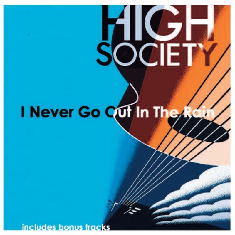 High Society (Pop Band) - I Never Go Out In the Rain - Cd