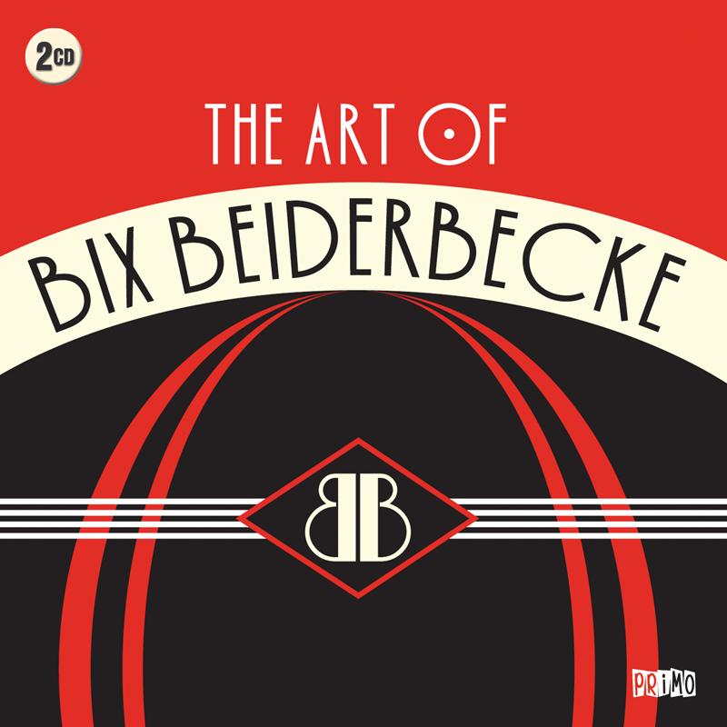 Bix Beiderbecke - Art of Bix Beiderbecke - Double Cd
