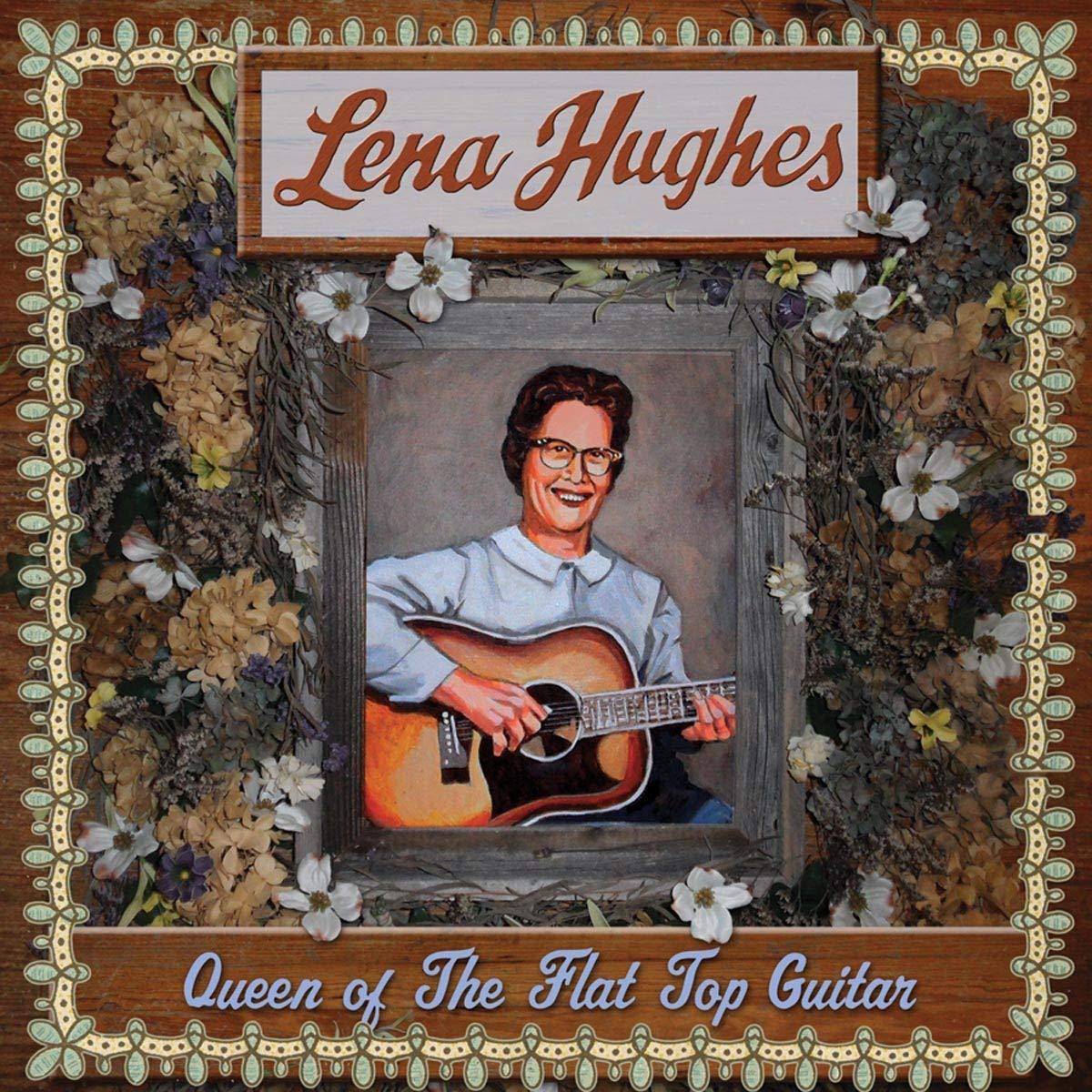 Lena Hughes - Queen of the Flat Top Guitar - Lp