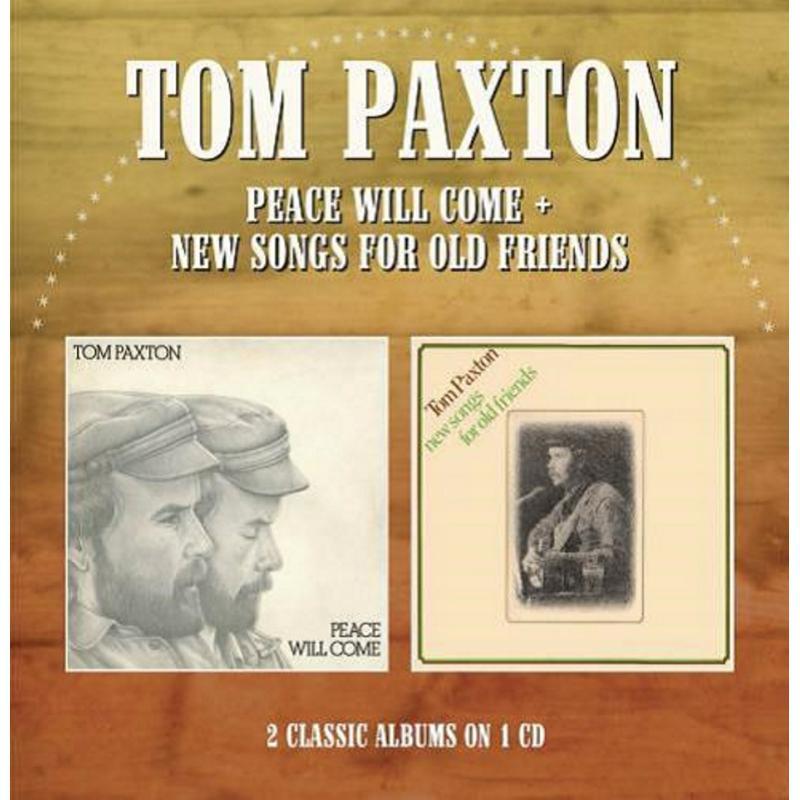 Tom Paxton - Peace Will Come / New Songs For Old Friends (Jewel Case) - Cd