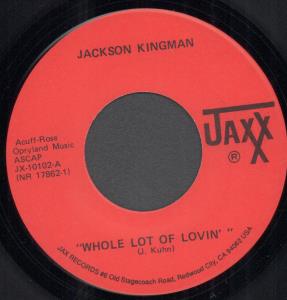 Jackson Kingman - Whole Lot Of Lovin' - 7 Inch