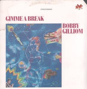 Bobby Gilliom - Gimme A Break - 12 Inch