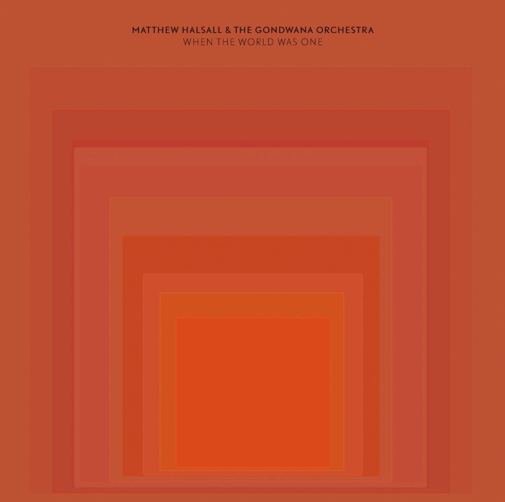 Matthew Halsall & The Gondwana Orchestra - When the World Was One - Double Lp