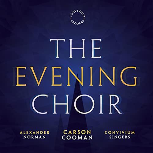 Convivium Singers - Carson Cooman: the Evening Choir - Cd