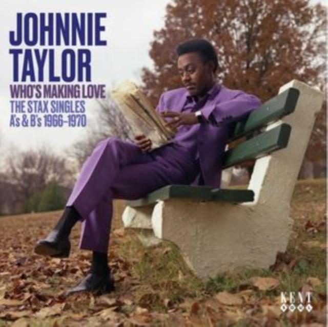 Johnnie Taylor - Who's Making Love- the Stax Singles A's & B's 1966-1970 - Cd