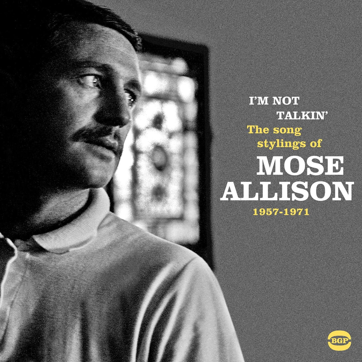 Mose Allison - I'm Not Talkin' ~ the Song Stylings of Mose Allison 1957-1972 - Cd