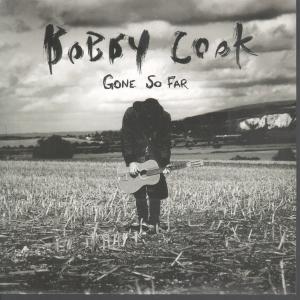 Bobby Cook - Gone So Far - 7 Inch