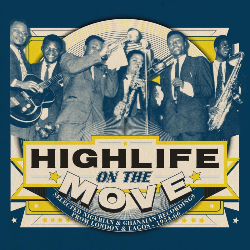Various Artists - Highlife On the Move (Selected Nigerian & Ghanaian Recordings From London & Lagos - 1954-66) - Double Cd