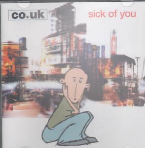 Co.uk - Sick Of You - Cd