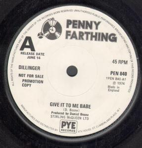 Dillinger (Rock Group) - Give It To Me Babe - 7 Inch