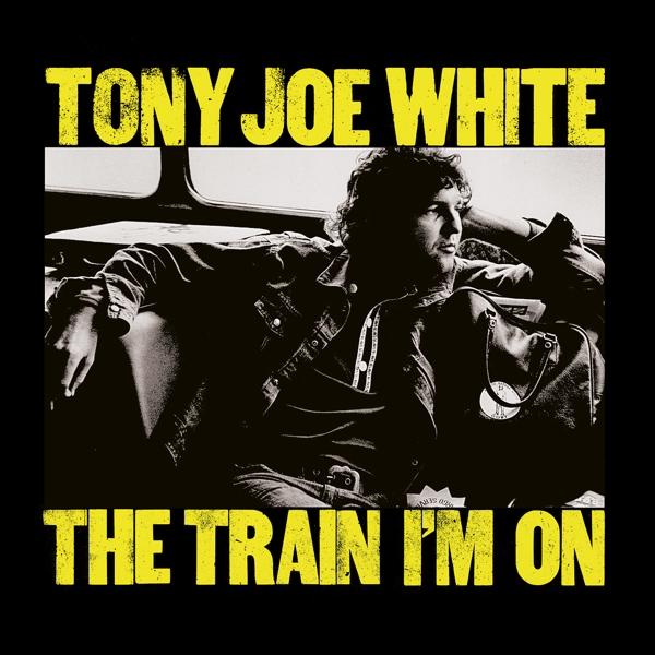 Tony Joe White - Train I'm On - Cd