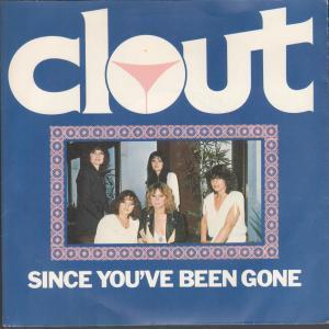 Clout - Since You've Been Gone - 7 Inch