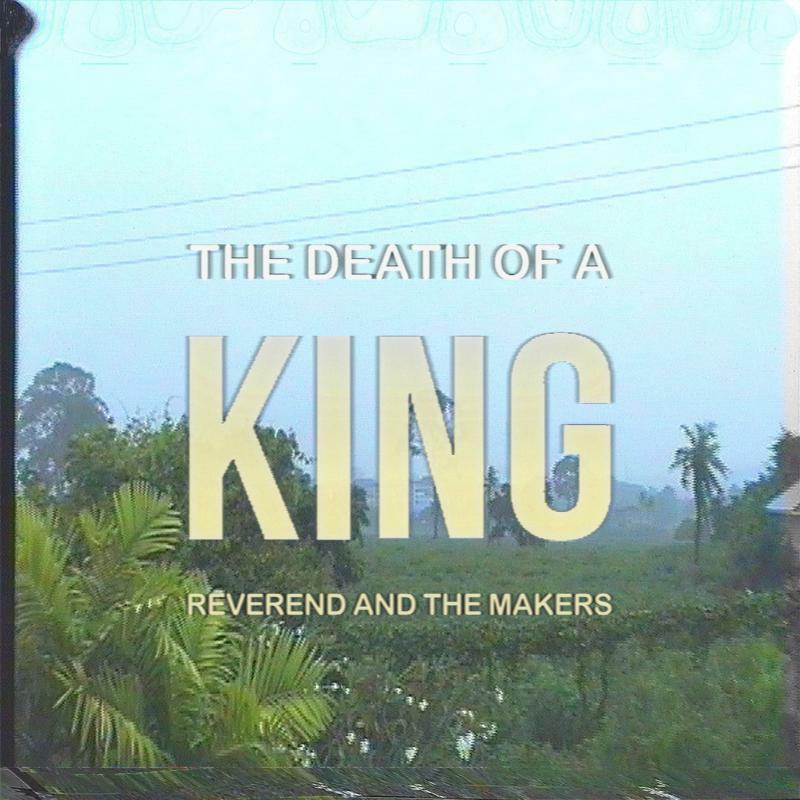 Reverend And The Makers - Death of A King - Lp