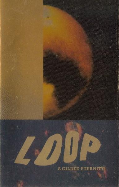 Loop - A Gilded Eternity - Cassette